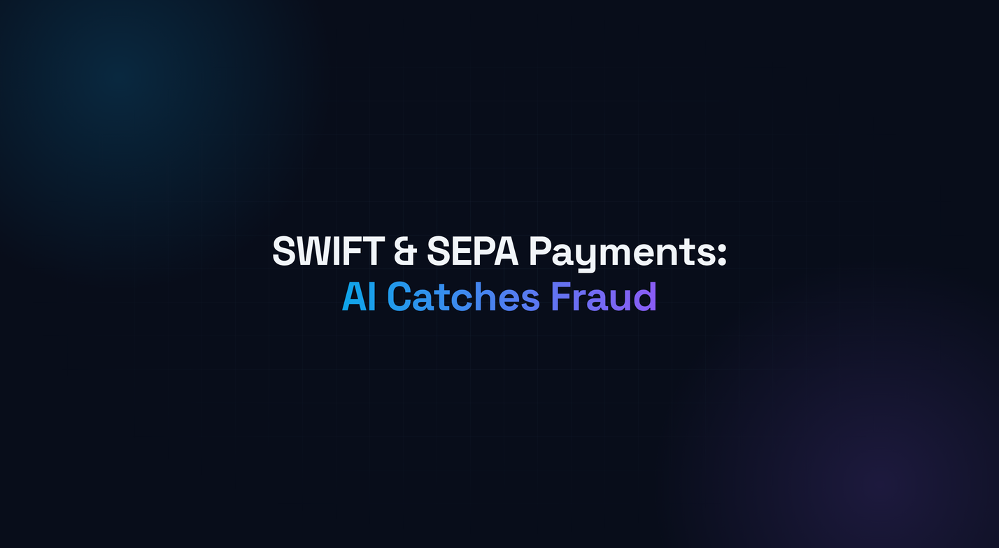 SWIFT & SEPA Payments: How AI Can Catch What Rules Miss